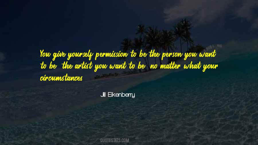 Quotes About The Person You Want To Be #1148318