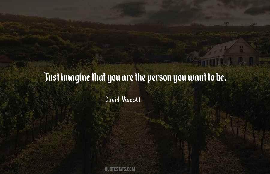 Quotes About The Person You Want To Be #1751003