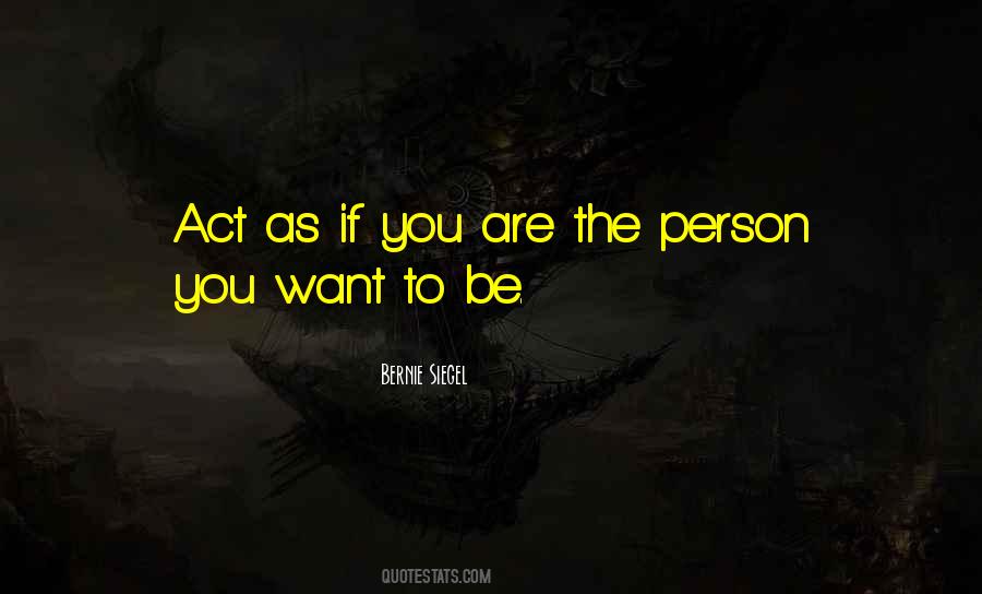 Quotes About The Person You Want To Be #1833534