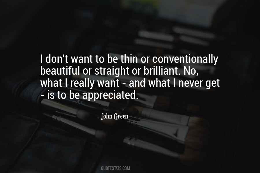 Quotes About I Get What I Want #120490