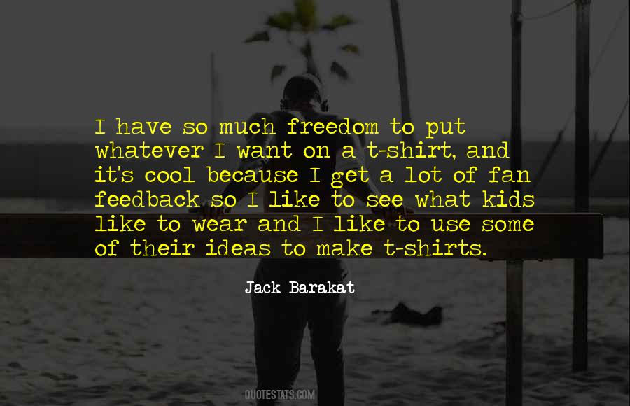 Quotes About I Get What I Want #132665