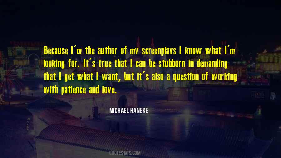 Quotes About I Get What I Want #1378309