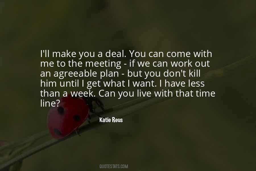Quotes About I Get What I Want #1391812