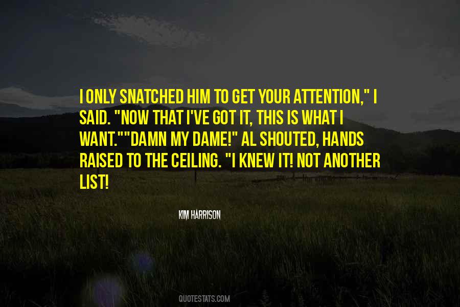 Quotes About I Get What I Want #153973
