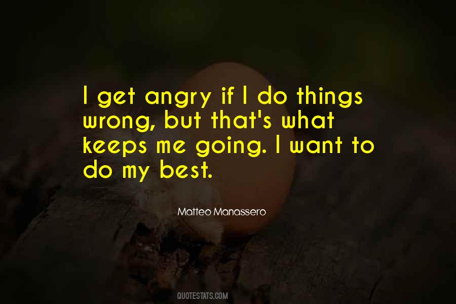 Quotes About I Get What I Want #207593