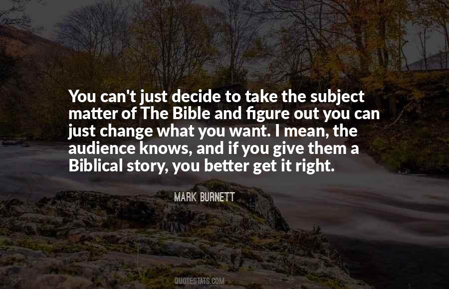 Quotes About I Get What I Want #216164