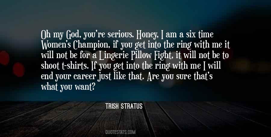 Quotes About I Get What I Want #233756