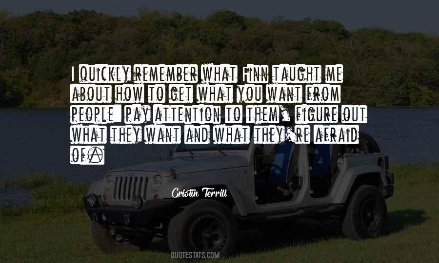 Quotes About I Get What I Want #48346