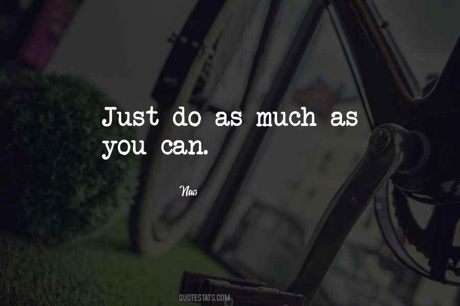 As Much As You Can Quotes #1631070
