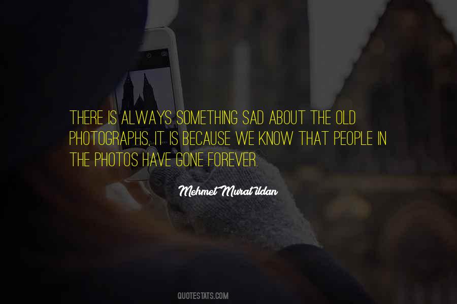 Quotes About Old Photographs #1226116
