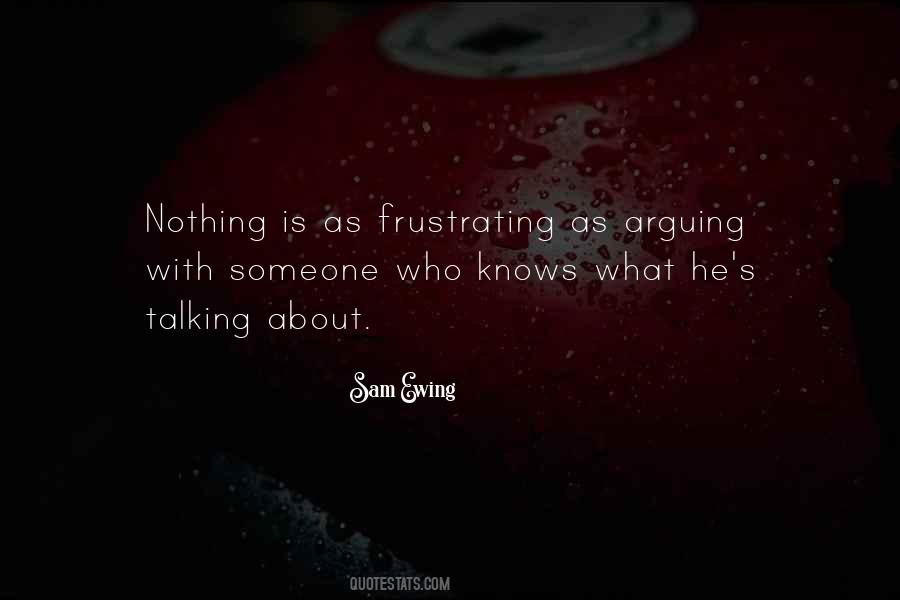 Quotes About Arguing With Someone #1408766