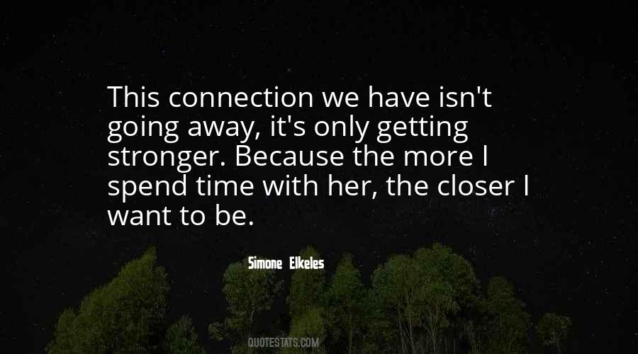 Quotes About Getting Closer To Someone #292995