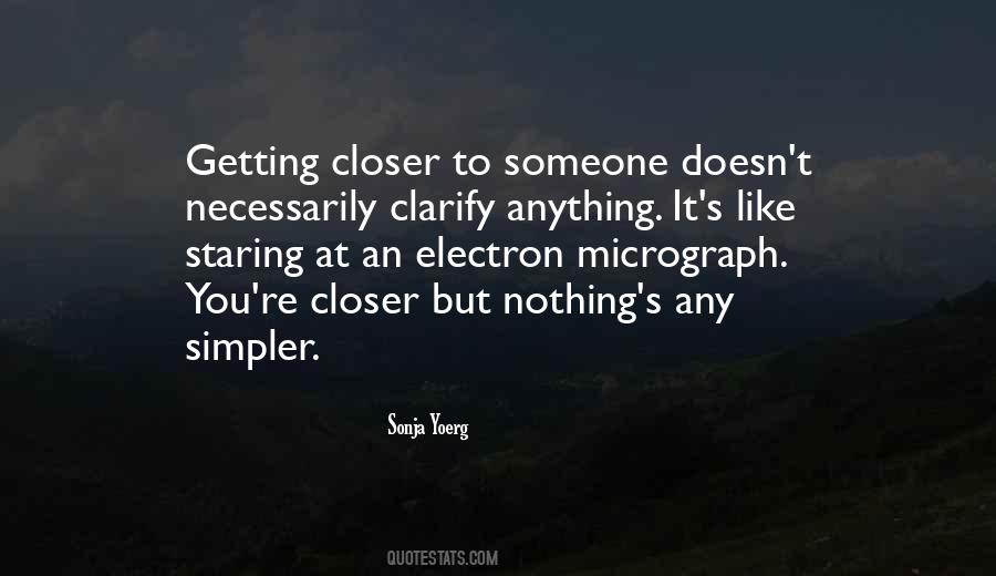 Quotes About Getting Closer To Someone #837025