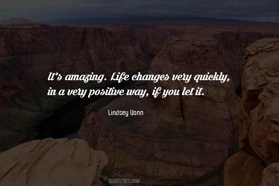 Quotes About Positive Changes In Your Life #1247822