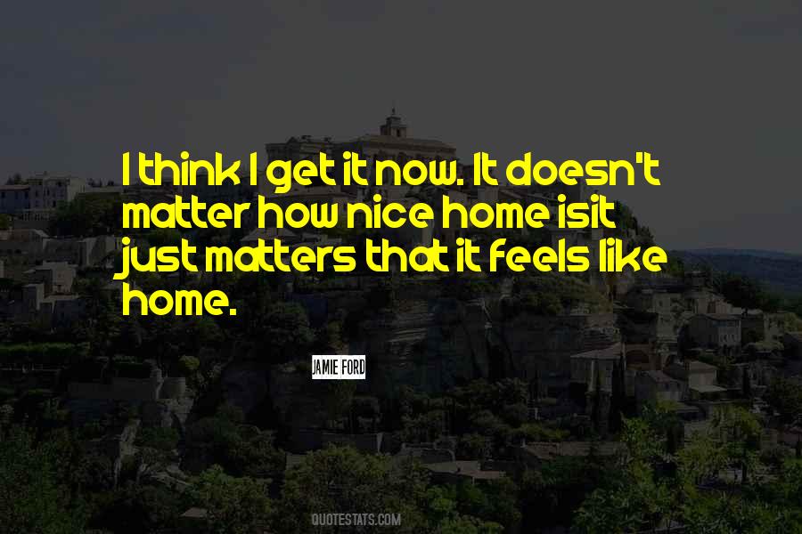 Quotes About Feels Like Home #1732331