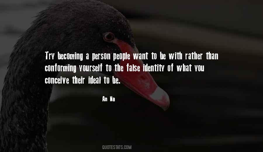 Quotes About Becoming The Person You Want To Be #1447547