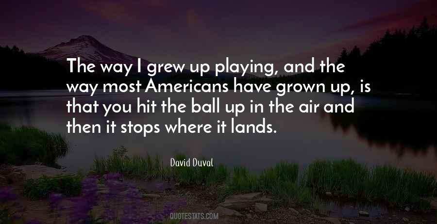 Quotes About I Have Grown Up #286096