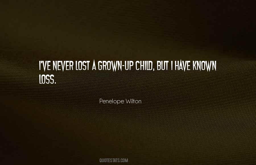 Quotes About I Have Grown Up #28910