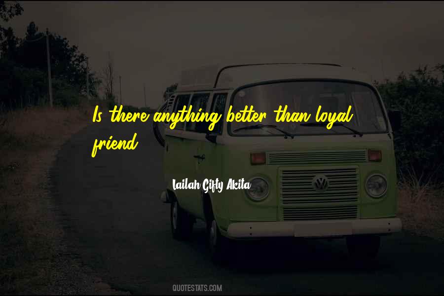 Loyal Friend Quotes #1123774