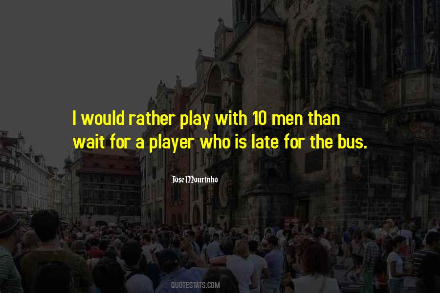Waiting For The Bus Quotes #713617