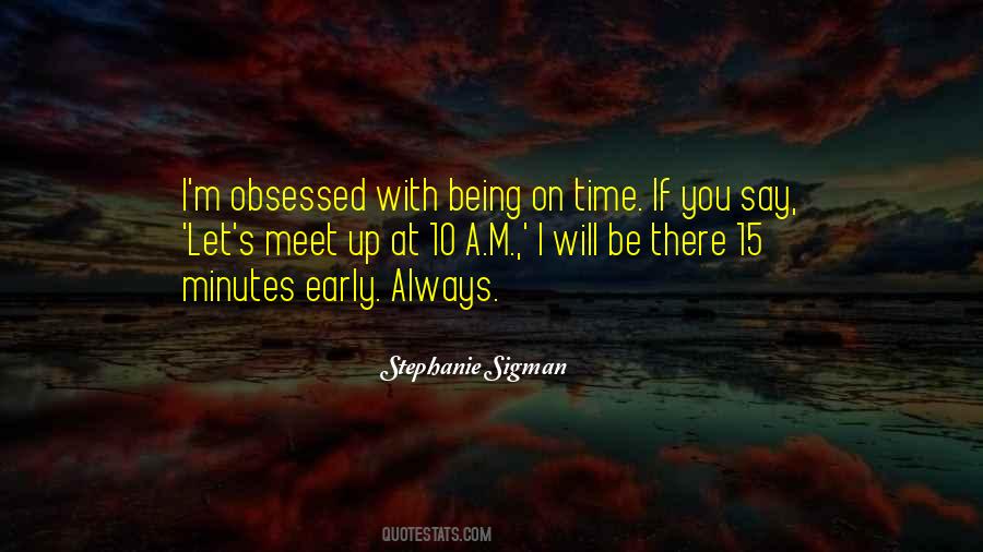Quotes About Being Obsessed With Something #514127