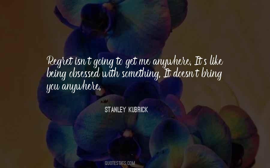 Quotes About Being Obsessed With Something #661978