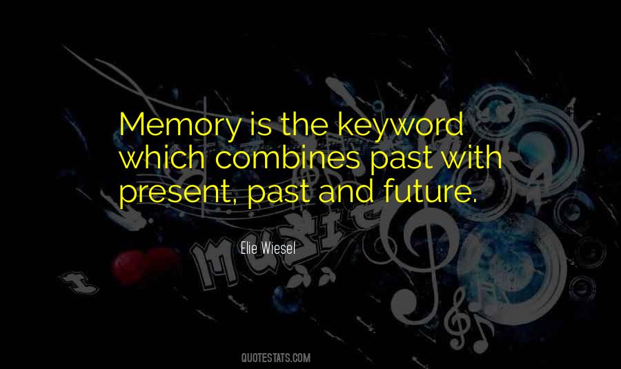 Quotes About Memories And The Future #1539279