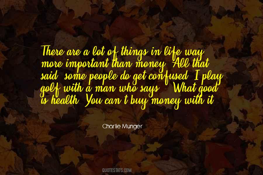 Quotes About Things That Are Important In Life #1768319