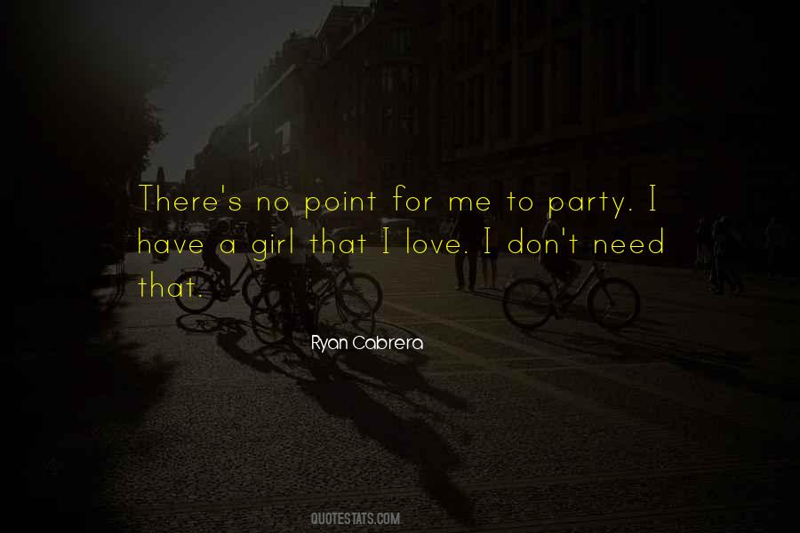 Quotes About Girl That I Love #1474495