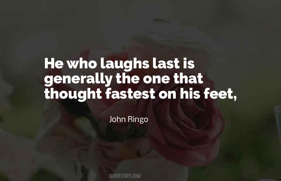 Quotes About He Who Laughs Last #1845378