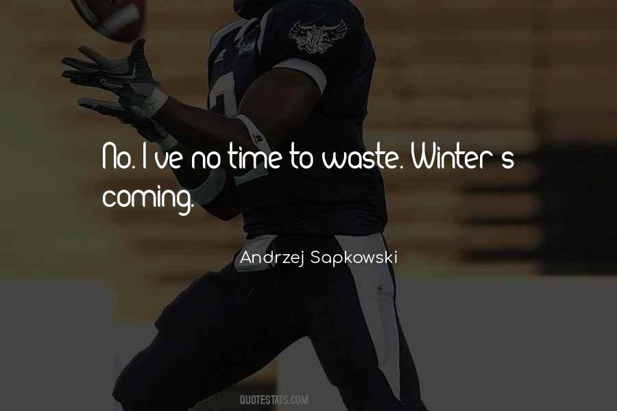 Waste No Time Quotes #387012