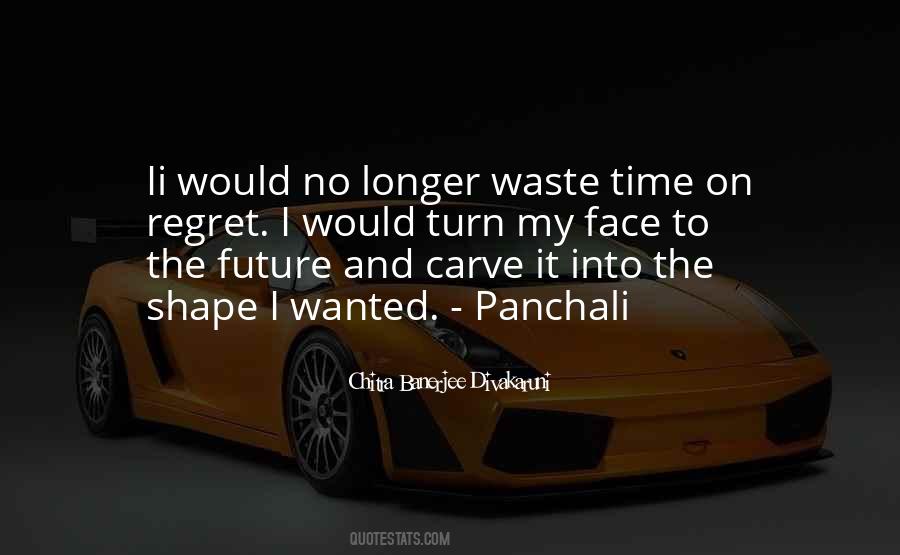 Waste No Time Quotes #530176