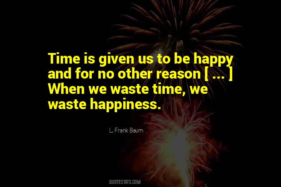 Waste No Time Quotes #993173