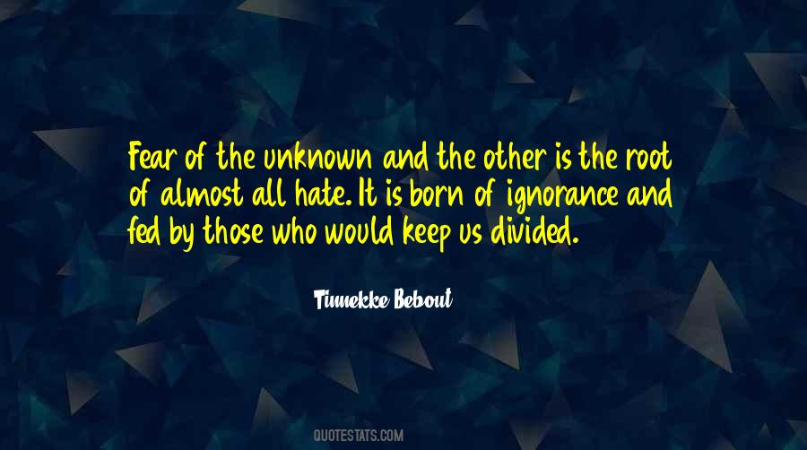 Quotes About Fear Of The Unknown #1095349