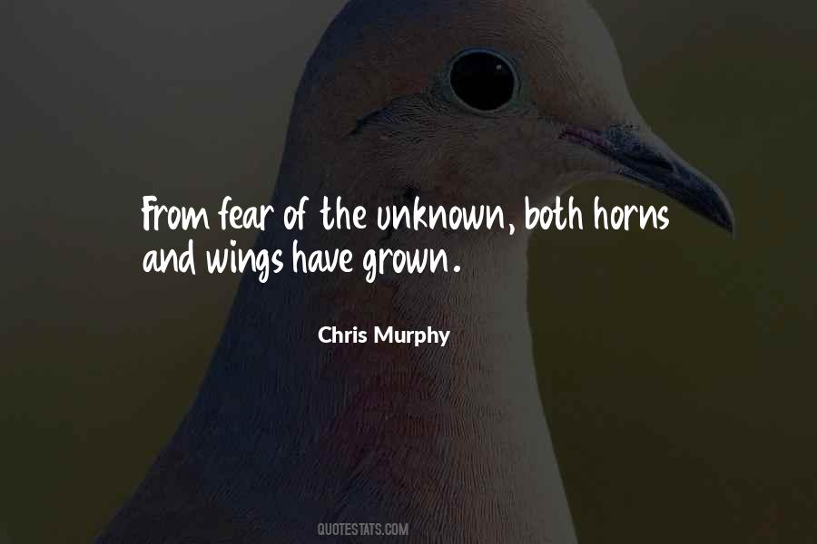 Quotes About Fear Of The Unknown #1805278