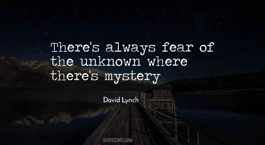 Quotes About Fear Of The Unknown #482944