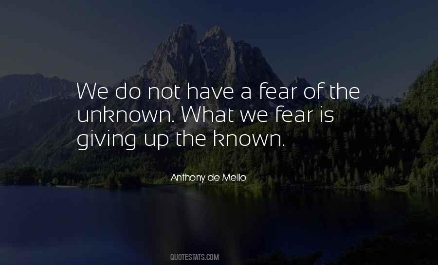 Quotes About Fear Of The Unknown #646894