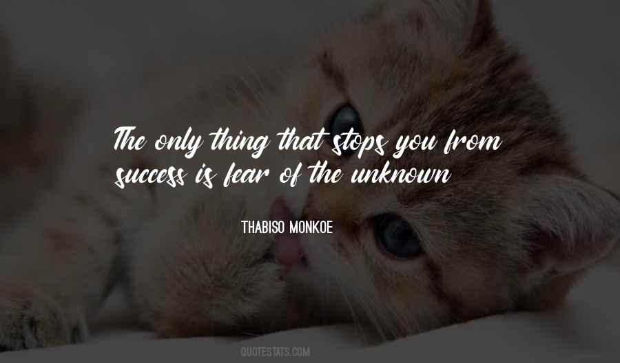 Quotes About Fear Of The Unknown #938074