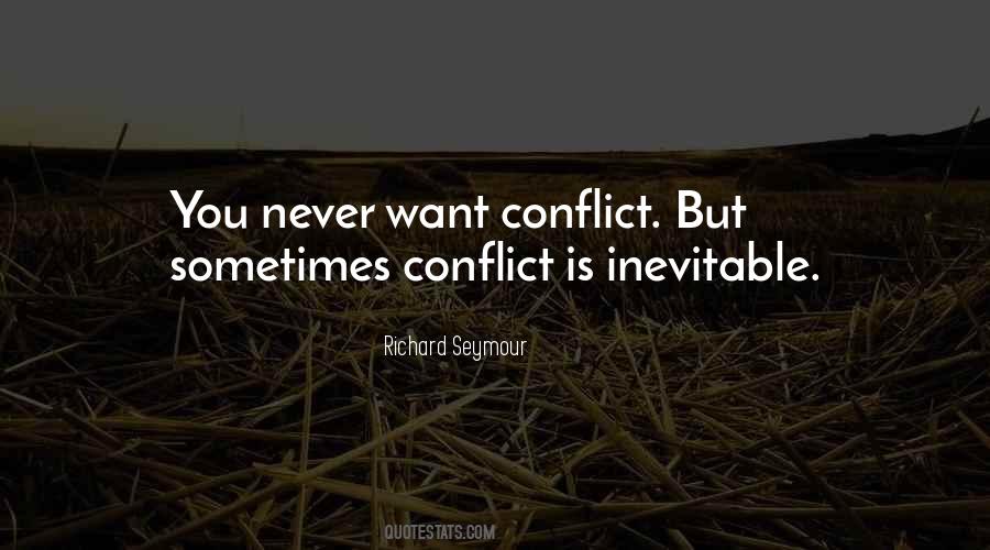 Quotes About Inevitable Conflict #531104