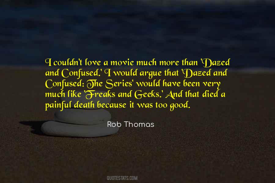 Quotes About Dazed And Confused #641894
