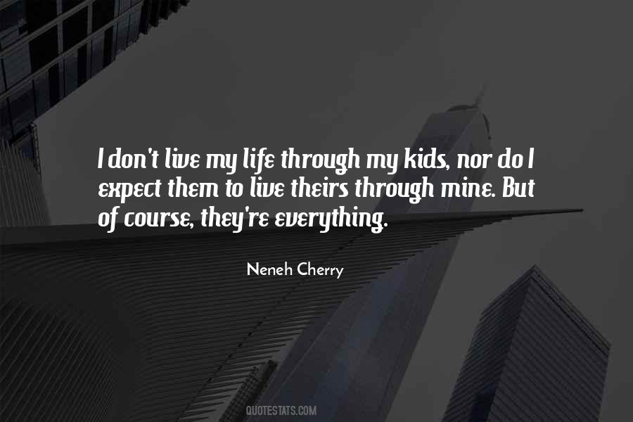 Life I Live Quotes #16603