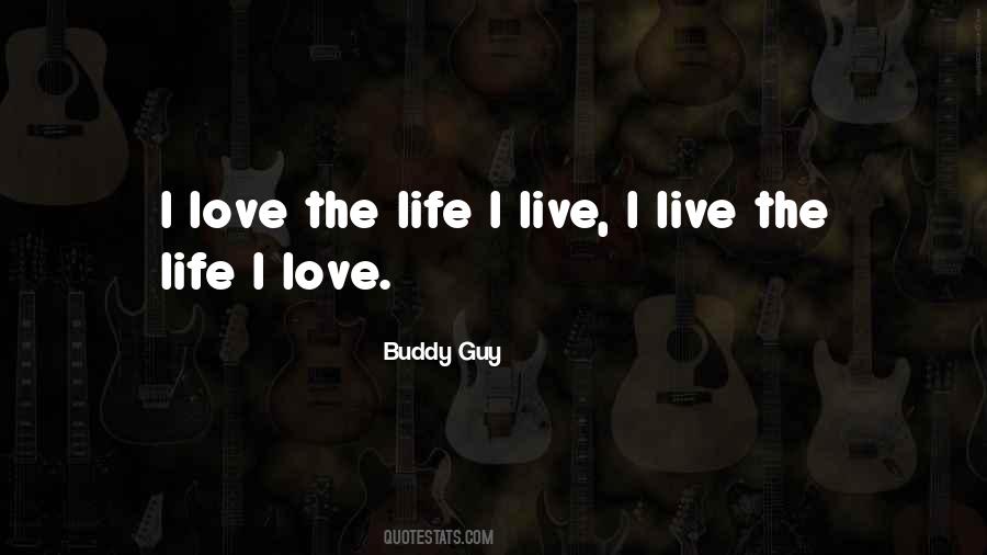 Life I Live Quotes #1675619