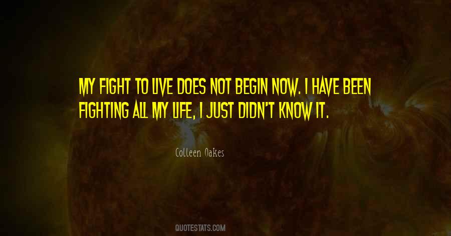 Quotes About Fighting To Live #1334174