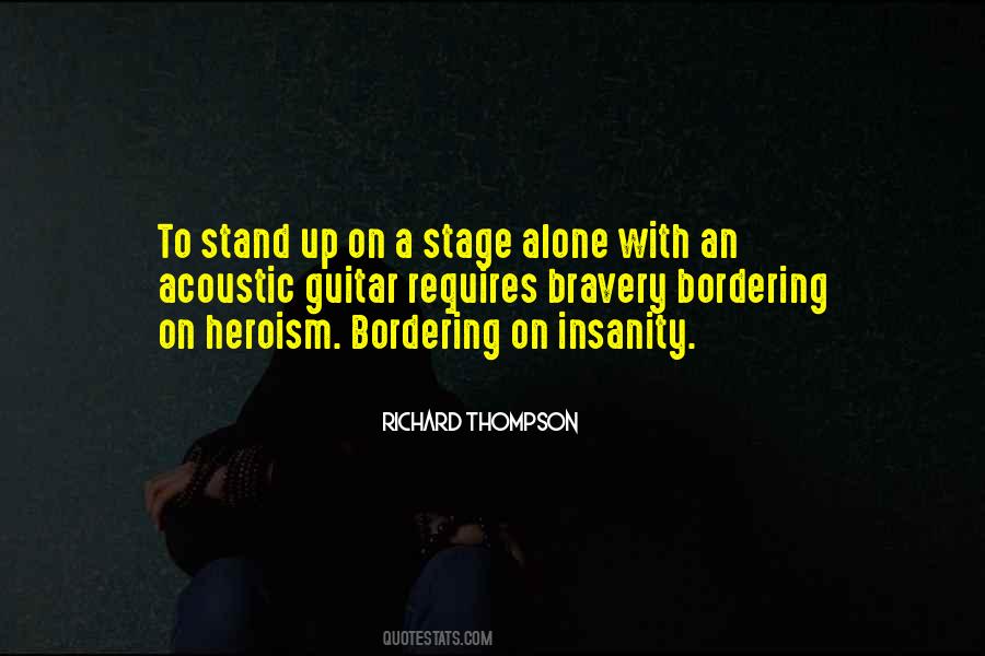 Quotes About Bravery Heroism #1388158