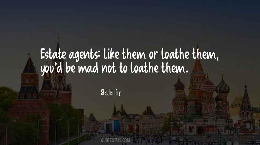 Quotes About Estate Agents #1596614