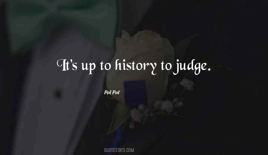 History Will Judge Quotes #255697