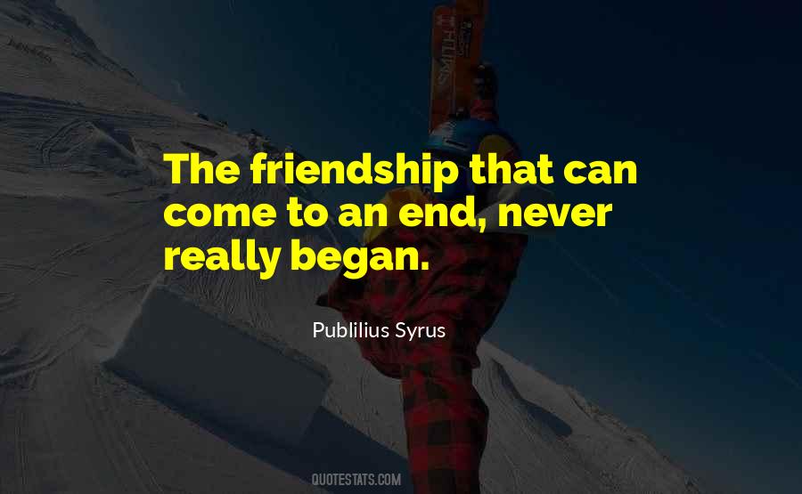 Quotes About The End Of A Friendship #1374117