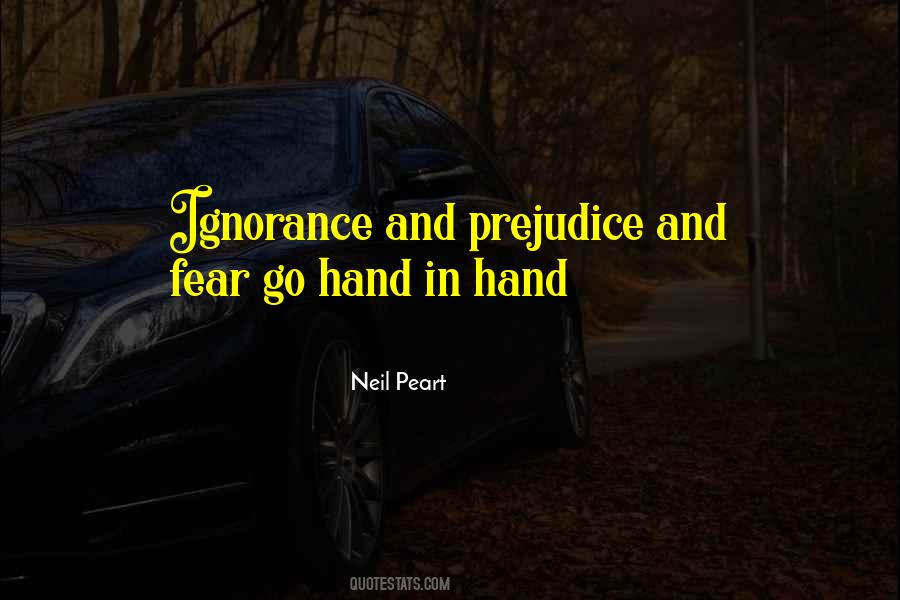 Quotes About Ignorance And Prejudice #1790353