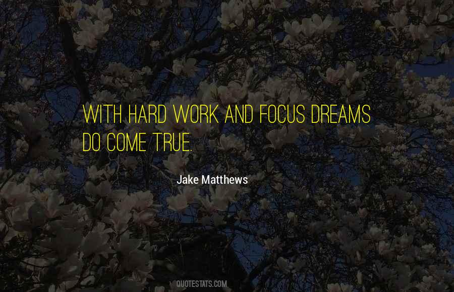 Quotes About Focus And Hard Work #1101402