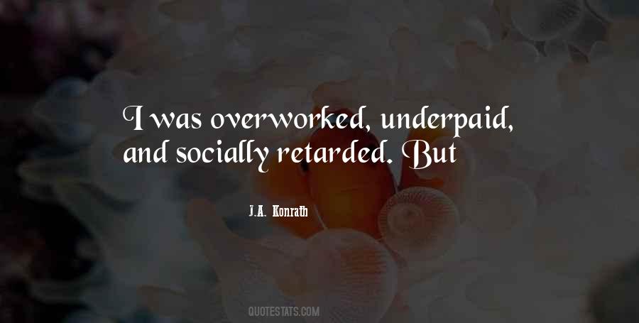 Quotes About Overworked #1134212